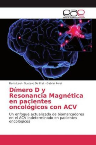 Könyv Dímero D y Resonancia Magnética en pacientes oncológicos con ACV Darío Lisei