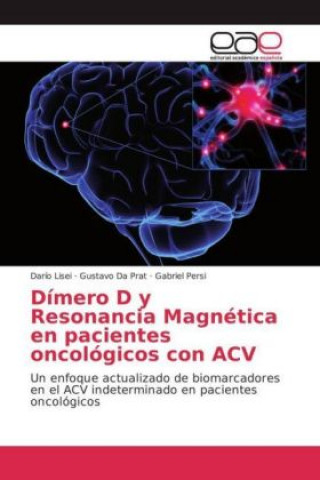 Knjiga Dímero D y Resonancia Magnética en pacientes oncológicos con ACV Darío Lisei