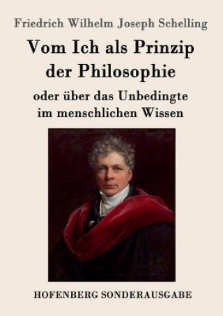 Kniha Vom Ich als Prinzip der Philosophie Friedrich Wilhelm Joseph Schelling