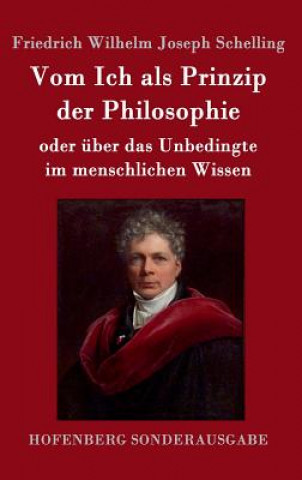 Knjiga Vom Ich als Prinzip der Philosophie Friedrich Wilhelm Joseph Schelling