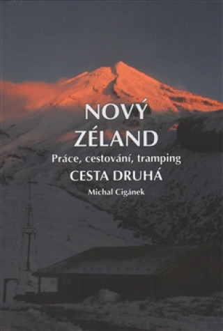 Carte Nový Zéland 2 - Práce, cestování, tramping Michal Cigánek