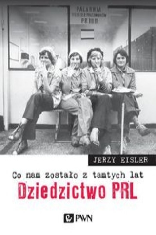 Carte Co nam zostalo z tamtych lat Dziedzictwo PRL Jerzy Eisler