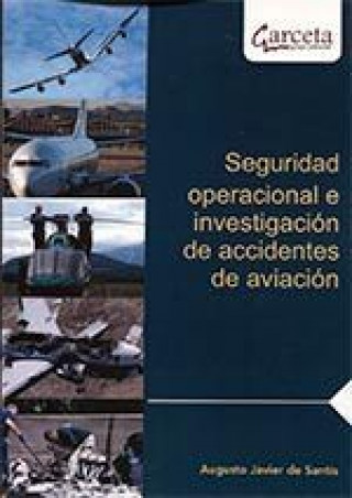 Könyv SEGURIDAD OPERACIONAL E INVESTIGACION DE ACCIDENTES DE AVIACION 