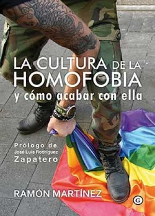 Carte LA CULTURA DE LA HOMOFOBIA Y CÓMO ACABAR CON ELLA RAMON MARTINEZ