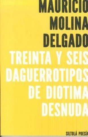 Knjiga Treinta y seis daguerrotipos de diotima desnuda 