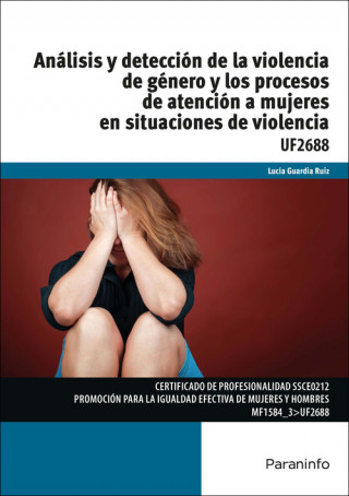 Kniha Análisis y detección de la violencia de género y los procesos de atención a mujeres en situaciones de violencia LUCIA GUARDIA RUIZ