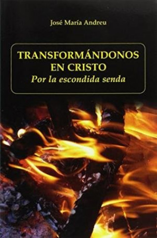 Knjiga Transformándonos en Cristo : por la escondida senda 