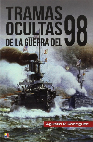Könyv Tramas Ocultas De La Guerra Del 98 AGUSTIN RODRIGUEZ