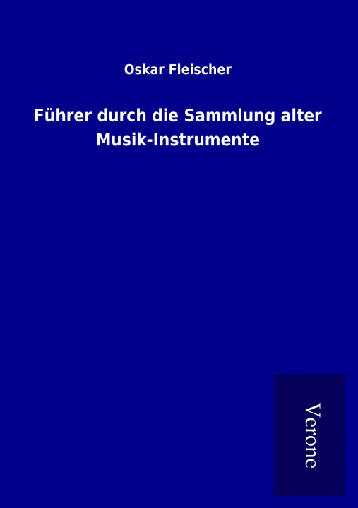 Книга Führer durch die Sammlung alter Musik-Instrumente Oskar Fleischer