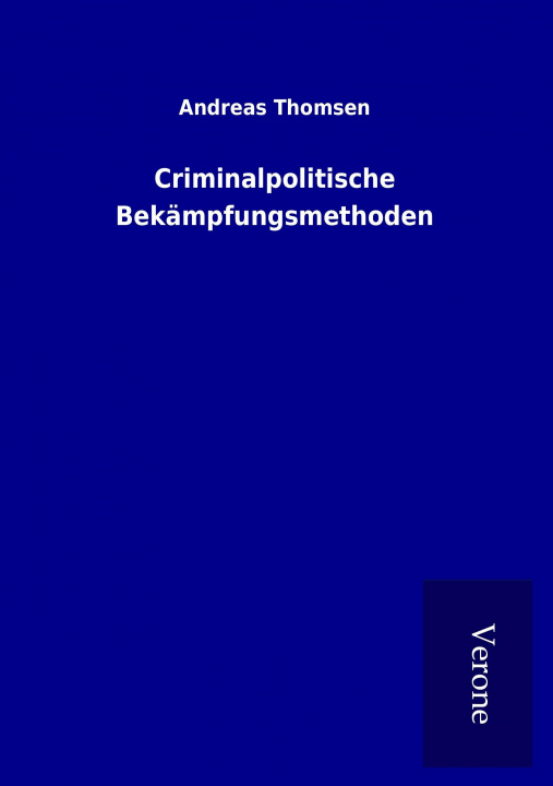Carte Criminalpolitische Bekämpfungsmethoden Andreas Thomsen