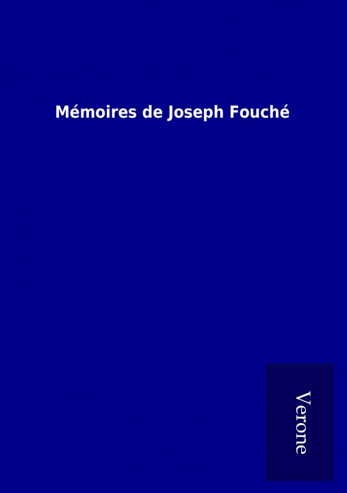 Knjiga Mémoires de Joseph Fouché ohne Autor