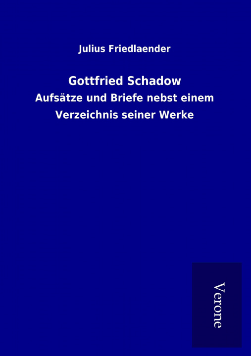 Kniha Gottfried Schadow Julius Friedlaender