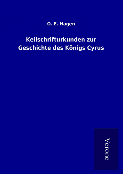 Kniha Keilschrifturkunden zur Geschichte des Königs Cyrus O. E. Hagen