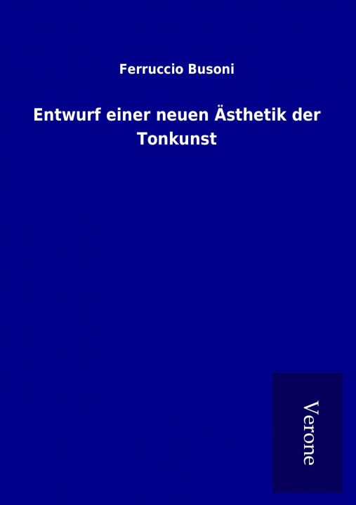 Książka Entwurf einer neuen Ästhetik der Tonkunst Ferruccio Busoni