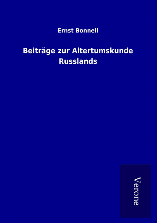 Könyv Beiträge zur Altertumskunde Russlands Ernst Bonnell