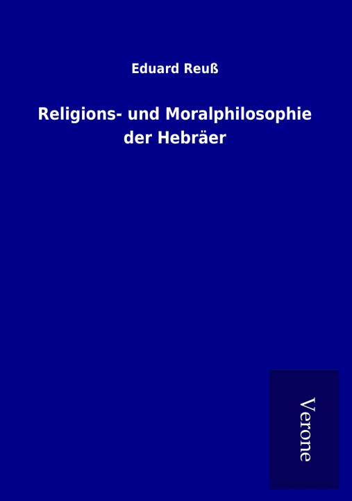 Książka Religions- und Moralphilosophie der Hebräer Eduard Reuß