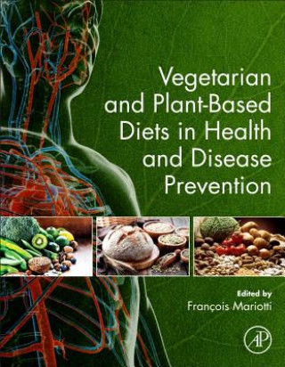 Könyv Vegetarian and Plant-Based Diets in Health and Disease Prevention Francois Mariotti