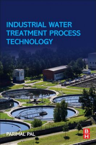 Könyv Industrial Water Treatment Process Technology Parimal Pal