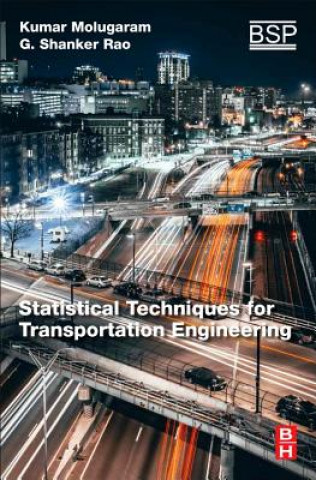 Книга Statistical Techniques for Transportation Engineering Kumar Molugaram