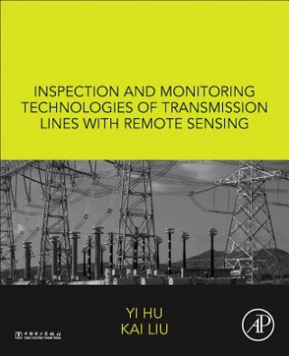 Kniha Inspection and Monitoring Technologies of Transmission Lines with Remote Sensing Yi Hu