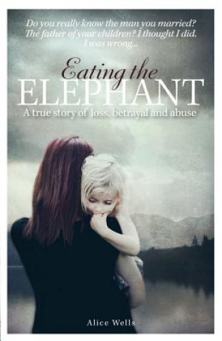 Carte Eating the Elephant Alice Wells