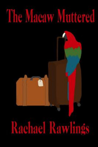 Könyv Macaw Muttered Rachael Rawlings