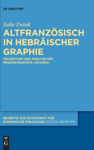 Könyv Altfranzoesisch in Hebraischer Graphie Julia Zwink