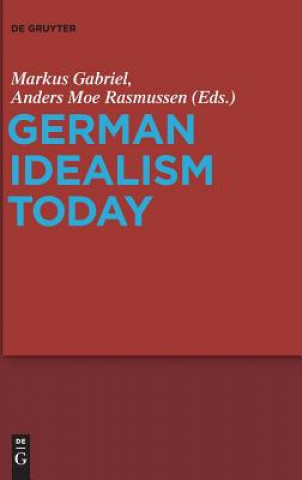 Kniha German Idealism Today Markus Gabriel