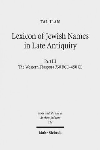 Kniha Lexicon of Jewish Names in Late Antiquity Tal Ilan