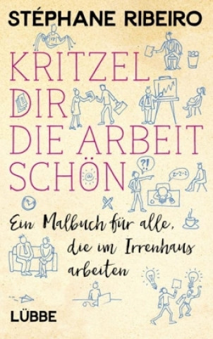 Kniha Kritzel dir die Arbeit schön Stéphane Ribeiro