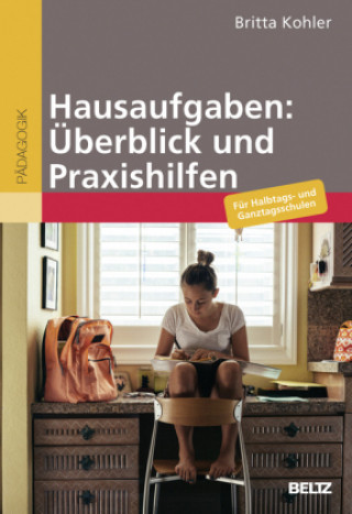 Kniha Hausaufgaben: Überblick und Praxishilfen Britta Kohler
