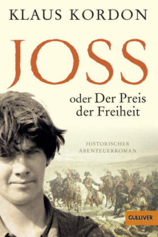 Knjiga Joss oder Der Preis der Freiheit Klaus Kordon