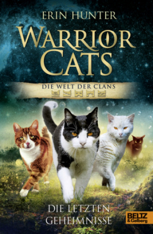 Carte Warrior Cats - Die Welt der Clans. Die letzten Geheimnisse Erin Hunter