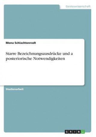 Buch Starre Bezeichnungsausdrücke und a posteriorische Notwendigkeiten Mona Schlachtenrodt