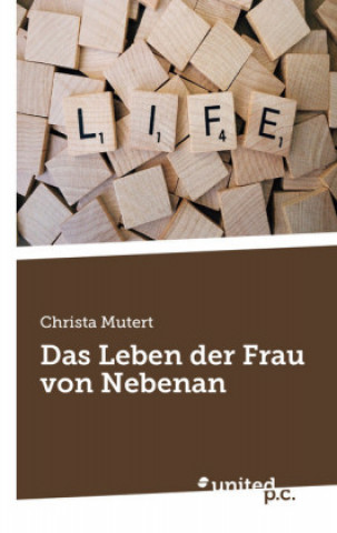 Kniha Das Leben Der Frau Von Nebenan Christa Mutert