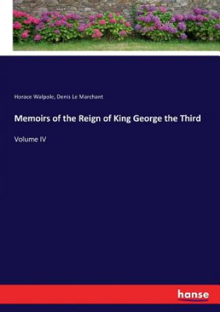 Kniha Memoirs of the Reign of King George the Third HORACE WALPOLE
