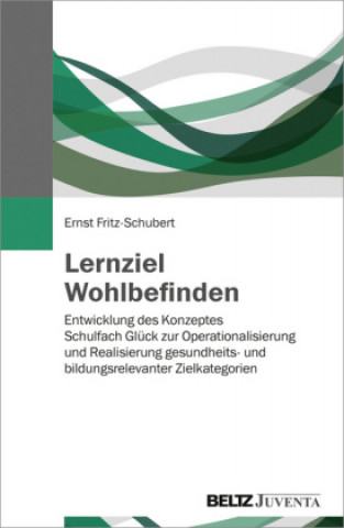 Książka Lernziel Wohlbefinden Ernst Fritz-Schubert