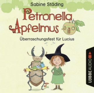 Audio Petronella Apfelmus - Überraschungsfest für Lucius Sabine Städing