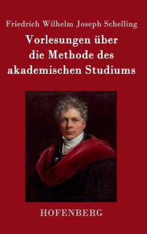 Książka Vorlesungen uber die Methode des akademischen Studiums Friedrich Wilhelm Joseph Schelling