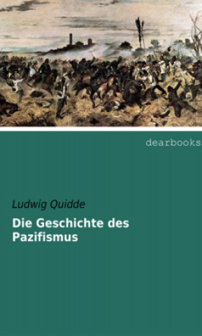 Książka Die Geschichte des Pazifismus Ludwig Quidde