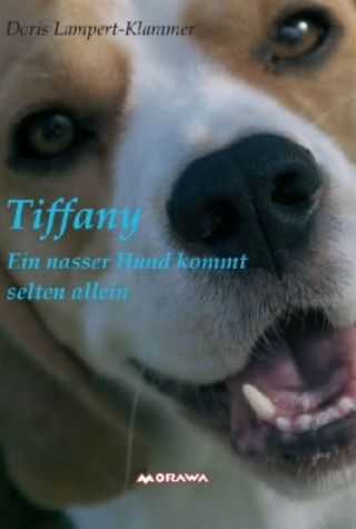 Книга Tiffany, ein nasser Hund kommt selten allein Doris Lampert-Klammer