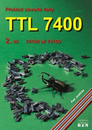 Kniha Přehled obvodů řady TTL 7400 2. díl - řada 74100 až 74199 Jedlička Petr