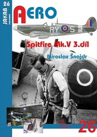 Kniha Spitfire Mk. V - 3.díl Miroslav Šnajdr