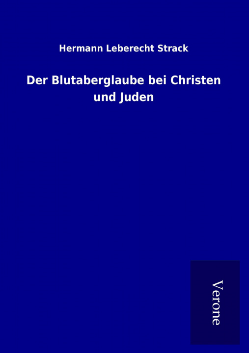 Carte Der Blutaberglaube bei Christen und Juden Hermann Leberecht Strack