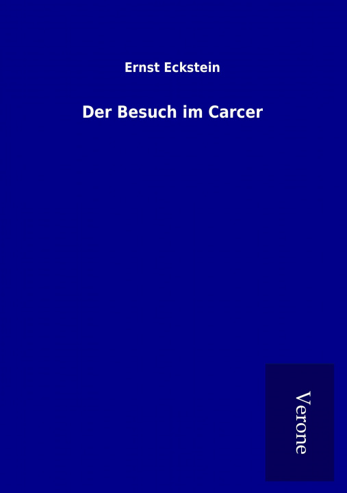 Könyv Der Besuch im Carcer Ernst Eckstein