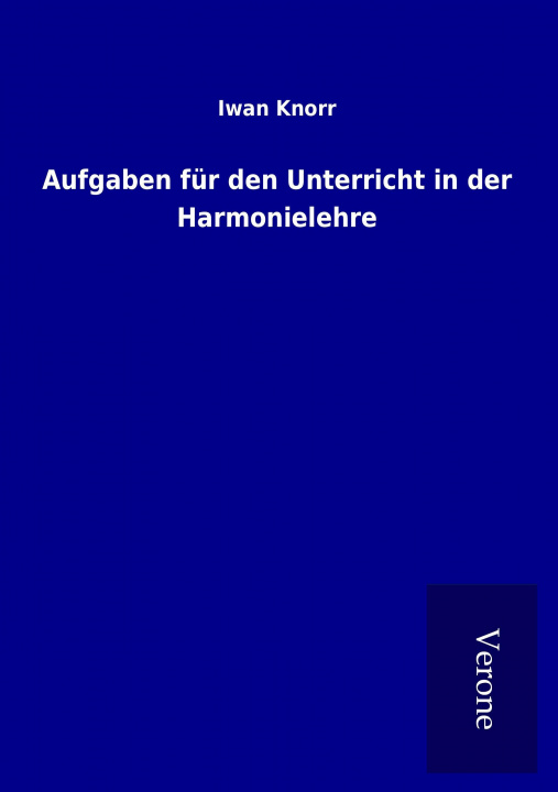 Книга Aufgaben für den Unterricht in der Harmonielehre Iwan Knorr