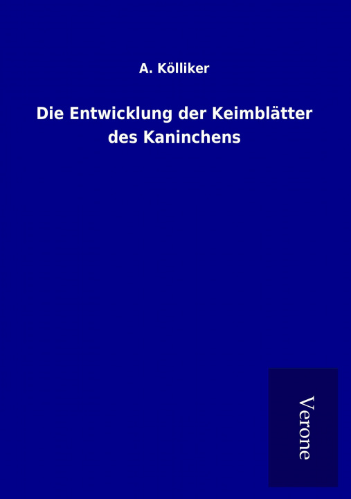 Książka Die Entwicklung der Keimblätter des Kaninchens A. Kölliker