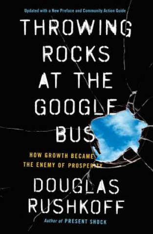 Kniha Throwing Rocks at the Google Bus Douglas Rushkoff