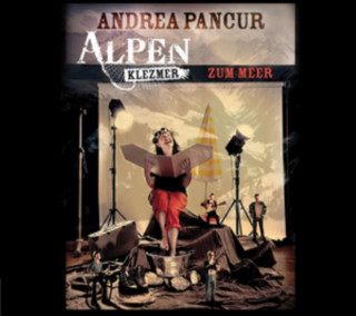 Hanganyagok Alpen Klezmer-Zum Meer Andrea Pancur