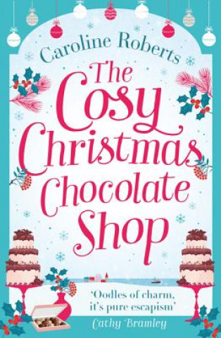 Kniha Cosy Christmas Chocolate Shop Caroline Roberts